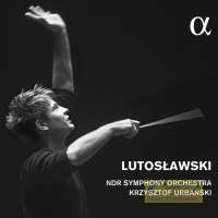 LUTOSŁAWSKI: Orchestral Works - Concerto for Orchestra, Mała suita, Symphony No. 4